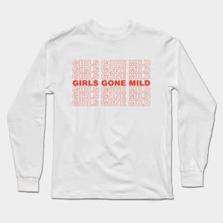 Girls Gone Mild Long Sleeve T-Shirt